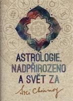 Astrologie, nadpřirozeno a svět Za - Sri Chinmoy