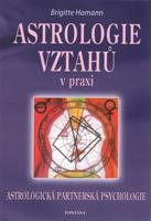 Astrologie vztahů v praxi. Astrologická partnerská psychologie - Brigitte Hamann