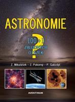 Astronomie - 100+1 záludných otázek - Zdeněk Mikulášek, Pavel Gabzdyl, Zdeněk Pokorný