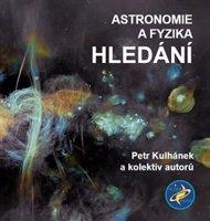 Astronomie a fyzika – Hledání - kol., Petr Kulhánek