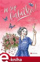 Ať žije babička! - Květa Santlerová