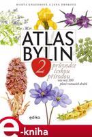 Atlas bylin 2 - Jana Drnková, Marta Knauerová