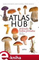 Atlas hub - Marta Knauerová, Josef Slavíček, Libuše Urubová