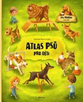 Atlas psů pro děti - Ester Dobiášová, Štěpánka Sekaninová, Jana Sedláčková