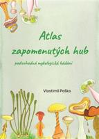 Atlas zapomenutých hub - Vlastimil Peška