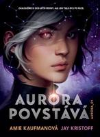 Aurora povstává - Amie Kaufmanová, Jay Kristoff