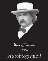 Autobiografie I - Mark Twain