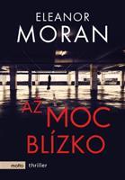 Až moc blízko - Eleanor Moran
