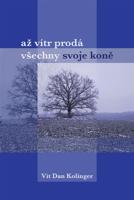 Až vítr prodá všechno svoje koně