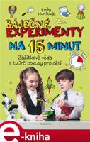 Báječné experimenty na 15 minut - Emily Huntová