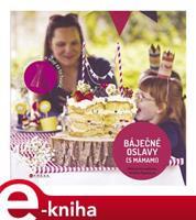 Báječné oslavy (s Mámami) - Michaela Kramolišová, Markéta Popovičová