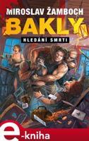 Bakly – Hledání smrti - Miroslav Žamboch