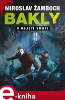Bakly – V objetí smrti - Miroslav Žamboch