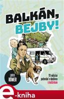 Balkán, bejby! - Lucie Roemer