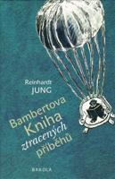 Bambertova Kniha ztracených příběhů - Reinhardt Jung