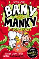 Bany versus Manky a liga zkázy