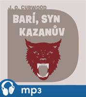 Barí, syn Kazanův, mp3 - James Oliver Curwood