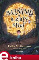Barnabáš a zlatý stroj - Erika McGannová, Phillip Cullen