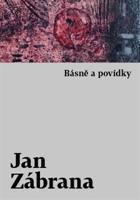 Básně a povídky - Jan Zábrana