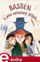 Bastien a jeho nečekaný příběh - Clare Povey