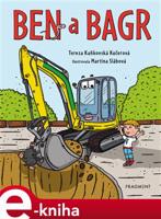 Ben a bagr - Tereza Kaňkovská Kučerová