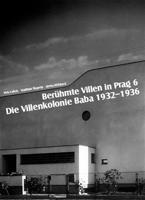 Berühmte Villen in Prag 6 Die Villenkolonie Baba 1932–1936 - Petr Urlich, Vladimír Šlapeta, Alena Křížková