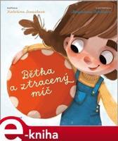 Bětka a ztracený míč - Kateřina Svozilová