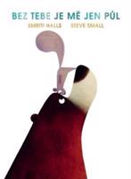 Bez tebe mě je jen půl - Smriti Halls, Steve Small