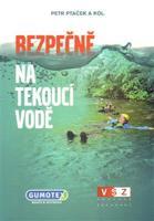 Bezpečně na tekoucí vodě - kol., Petr Ptáček