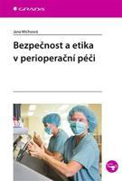 Bezpečnost a etika v perioperační péči - Jana Wichsová