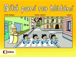 Bílá paní na hlídání - Petr Friedl, Pavel Brycz