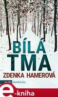 Bílá tma - Zdenka Hamerová