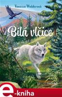Bílá vlčice - Vanessa Walderová