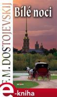 Bílé noci - Fjodor Michajlovič Dostojevskij