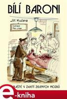 Bílí baroni ani bílý plášť nezakryje zelené mozky - Jiří Kučera