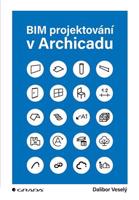 BIM projektování v Archicadu - Dalibor Veselý