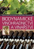 Biodynamické vinohradnictví a vinařství - František Muška, Lukáš Rudolfský, Pavel Pavloušek, Radomil Hradil