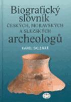 Biografický slovník českých, moravských a slezských archeologů - Karel Sklenář, Zuzana Sklenářová