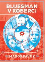 Bluesman v koberci - Maroš Pavúk