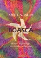 Boasca. Historie superdrogy, která měla změnit svět - Karel Naxera