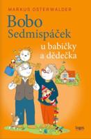 Bobo Sedmispáček u babičky a dědečka - Markus Osterwalder