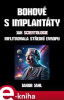 Bohové s implantáty - Jakub Jahl