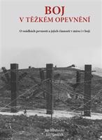 Boj v těžkém opevnění. o osádkách a jejich činnosti v míru i v boji - Jan Hrubecký, Jiří Vaněček