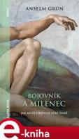 Bojovník a milenec - Anselm Grün