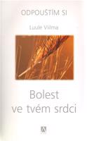 Bolest ve tvém srdci