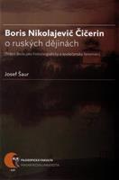 Boris Nikolajevič Čičerin o ruských dějinách - Josef Šaur