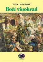 Boží vinohrad - Marie Damborská