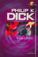 Božská invaze - Philip K. Dick