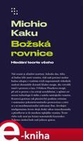 Božská rovnice - Michio Kaku