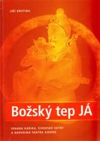 Božský tep JÁ. Spanda Kárika, Šivovské sútry a nedvojná tantra siddhů - Jiří Krutina